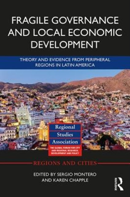 Book cover of: Fragile Governance and Local Economic Development. By: Sergio Montero