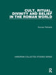 Book cover of: Cult, Ritual, Divinity and Belief in the Roman World. By: Duncan Fishwick