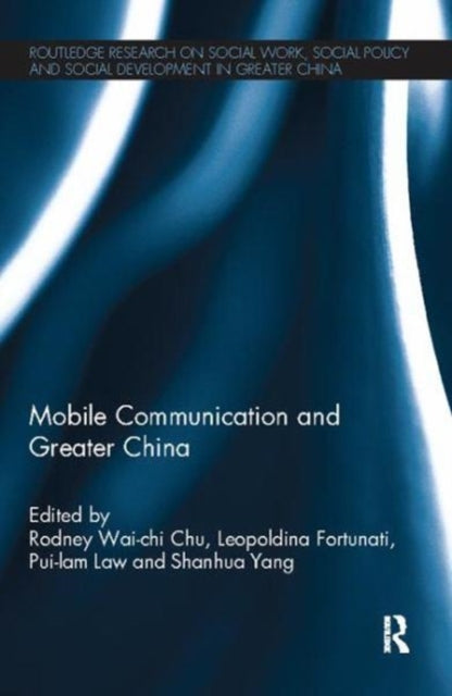 Book cover of: Mobile Communication and Greater China. By: Rodney Wai-chi Chu