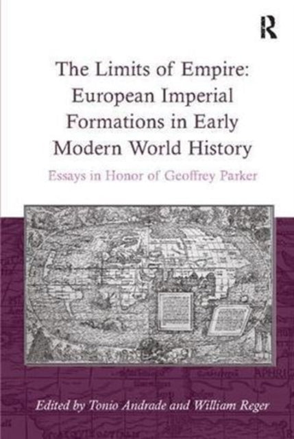 Book cover of: Limits of Empire: European Imperial Formations in Early Modern World History. By: William Reger