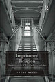 Book cover of: Imprisoned Religion. By: Irene Becci
