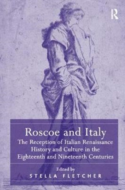 Book cover of: Roscoe and Italy. By: Stella Fletcher