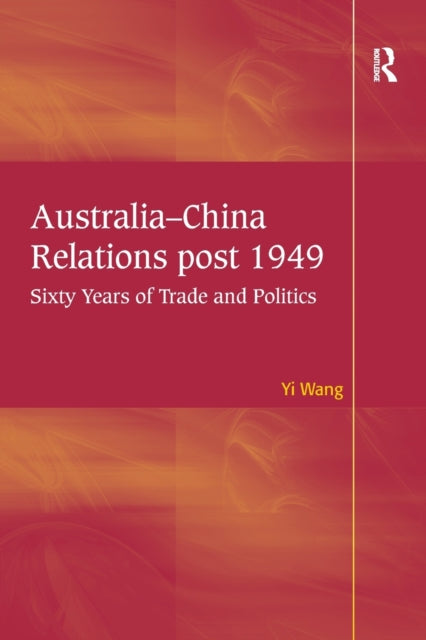 Book cover of: Australia-China Relations post 1949. By: Yi Wang