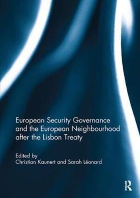 Book cover of: European Security Governance and the European Neighbourhood after the Lisbon Treaty. By: Christian Kaunert