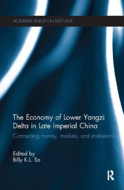 Book cover of: Economy of Lower Yangzi Delta in Late Imperial China. By: Billy K. L. So