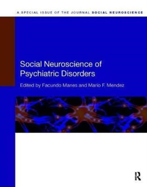 Book cover of: Social Neuroscience of Psychiatric Disorders. By: Facundo Manes