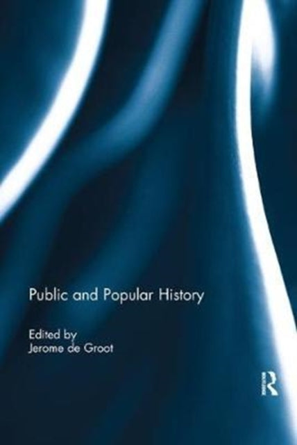 Book cover of: Public and Popular History. By: Jerome De Groot