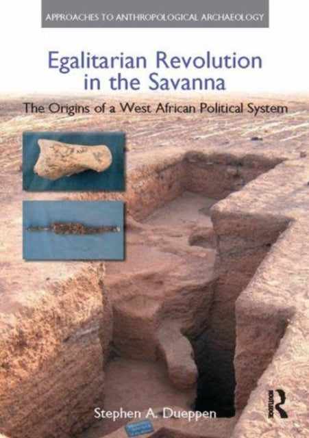 Book cover of: Egalitarian Revolution in the Savanna. By: Stephen A. Dueppen
