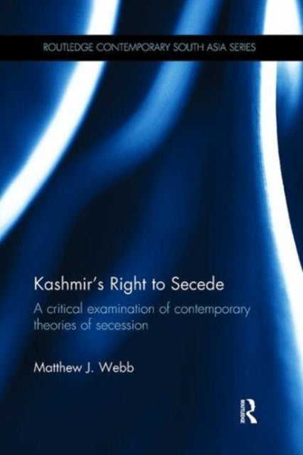 Book cover of: Kashmir's Right to Secede. By: Matthew J. Webb