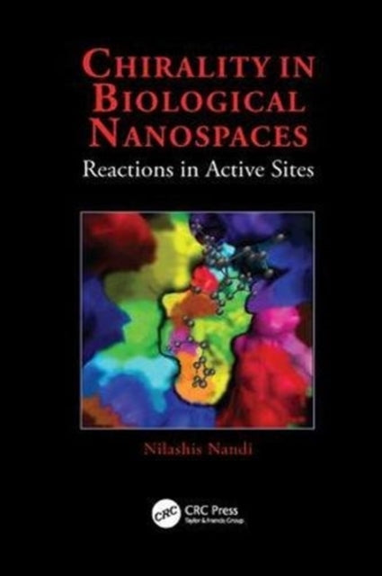 Book cover of: Chirality in Biological Nanospaces. By: Nilashis Nandi