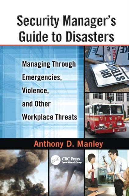 Book cover of: Security Manager's Guide to Disasters. By: Anthony D. Manley