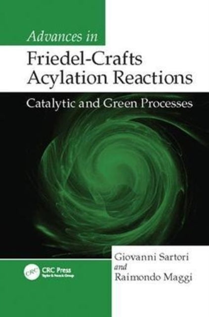 Book cover of: Advances in Friedel-Crafts Acylation Reactions. By: Giovanni Sartori