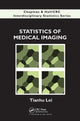 Book cover of: Statistics of Medical Imaging. By: Tianhu Lei