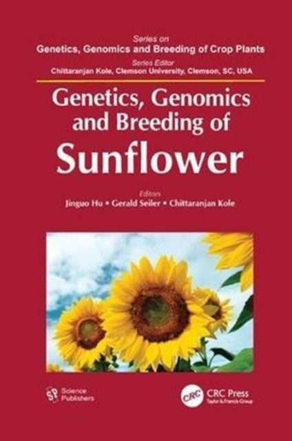 Book cover of: Genetics, Genomics and Breeding of Sunflower. By: Jinguo Hu