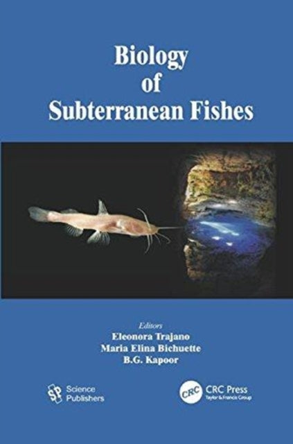 Book cover of: Biology of Subterranean Fishes. By: Eleonora Trajano