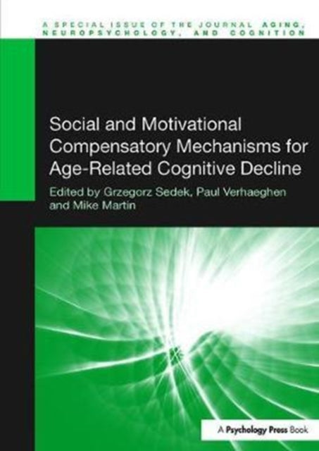 Book cover of: Social and Motivational Compensatory Mechanisms for Age-Related Cognitive Decline. By: Grzegorz Sedek