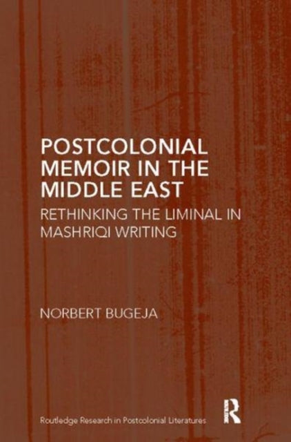 Book cover of: Postcolonial Memoir in the Middle East. By: Norbert Bugeja