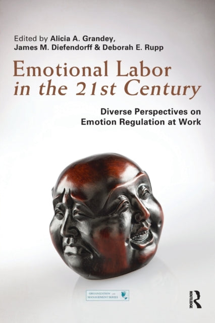 Book cover of: Emotional Labor in the 21st Century. By: Alicia Grandey
