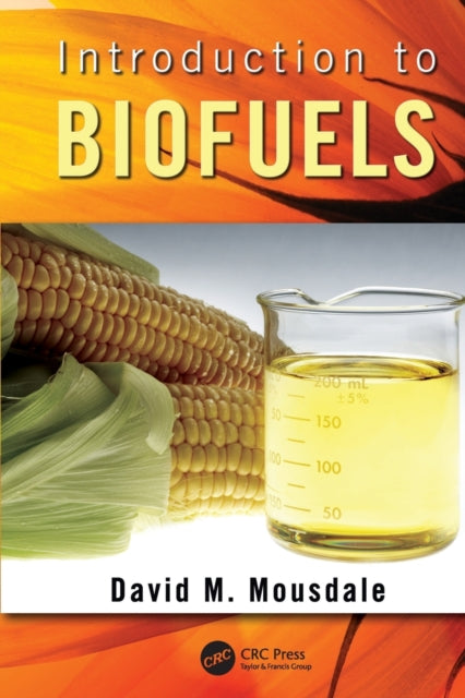 Book cover of: Introduction to Biofuels. By: David M. Mousdale
