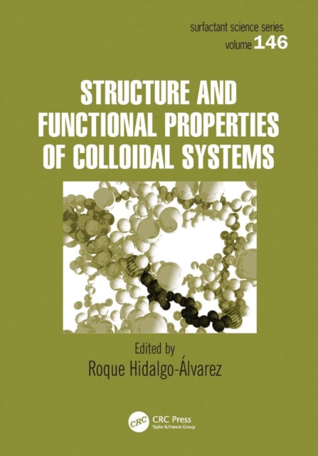 Book cover of: Structure and Functional Properties of Colloidal Systems. By: Roque Hidalgo-Alvarez
