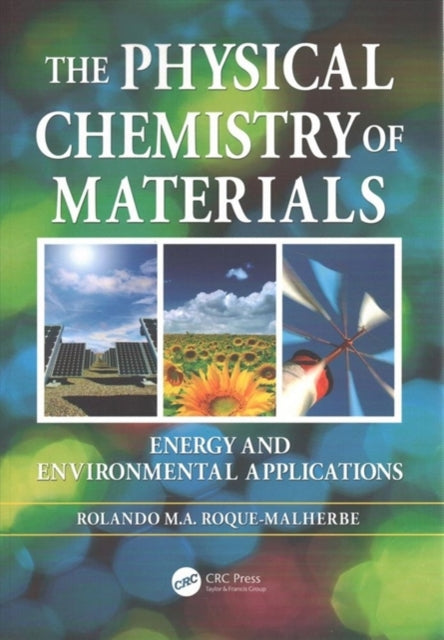 Book cover of: Physical Chemistry of Materials. By: Rolando Roque-Malherbe