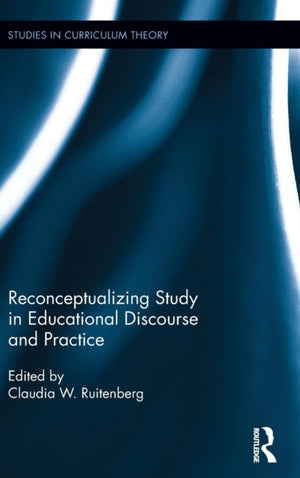 Reconceptualizing Study in Educational Discourse and Practice