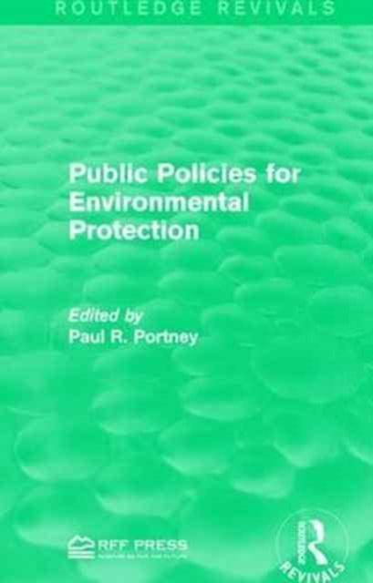 Book cover of: Public Policies for Environmental Protection. By: Paul R. Portney