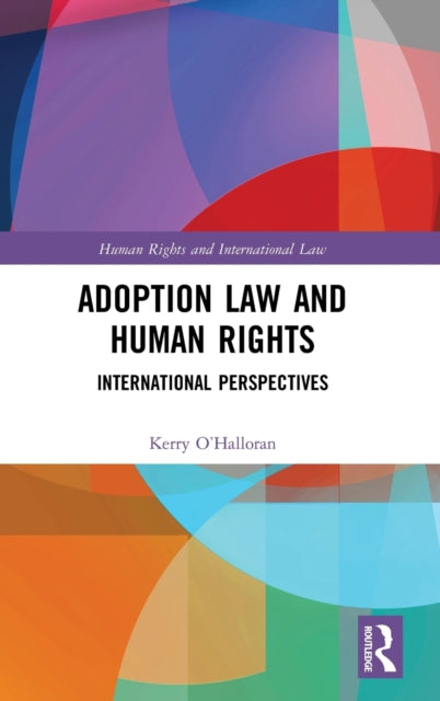 Book cover of: Adoption Law and Human Rights. By: Kerry O'Halloran