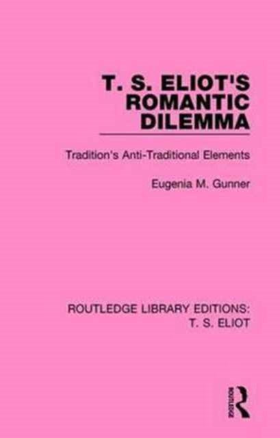 T. S. Eliot's Romantic Dilemma