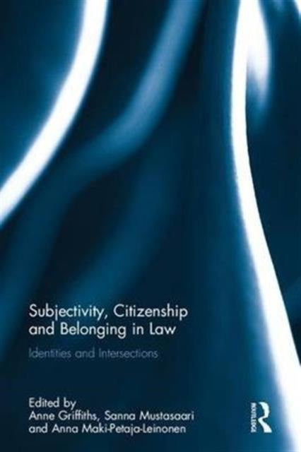 Book cover of: Subjectivity, Citizenship and Belonging in Law. By: Anne C. Griffiths