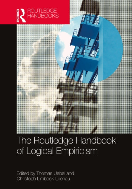 Book cover of: Routledge Handbook of Logical Empiricism. By: Thomas Uebel
