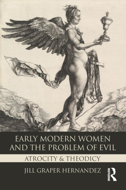 Book cover of: Early Modern Women and the Problem of Evil. By: Jill Graper Hernandez