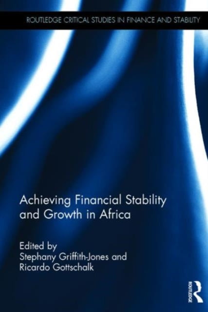 Book cover of: Achieving Financial Stability and Growth in Africa. By: Stephany Griffith-Jones