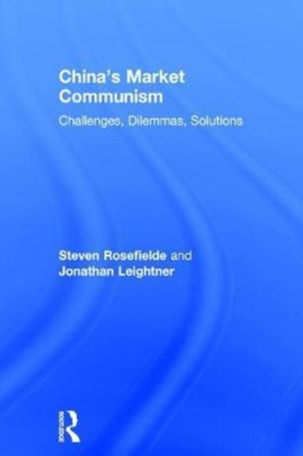 Book cover of: China’s Market Communism. By: Steven Rosefielde