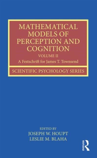 Book cover of: Mathematical Models of Perception and Cognition Volume II. By: Joseph W. Houpt
