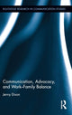 Book cover of: Communication, Advocacy, and Work/Family Balance. By: Jenny Dixon