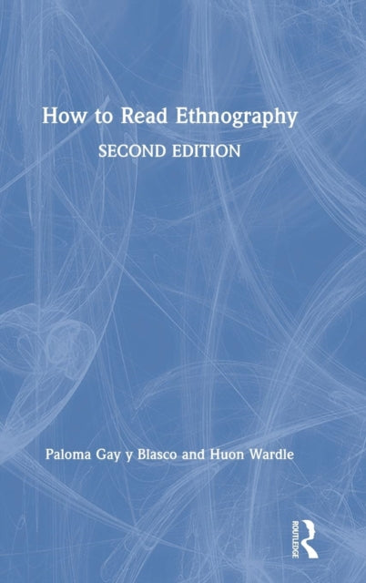 Book cover of: How to Read Ethnography. By: Paloma Gay y Blasco