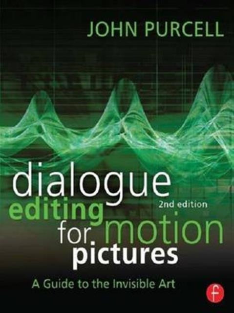 Book cover of: Dialogue Editing for Motion Pictures. By: John Purcell