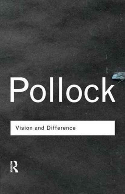 Book cover of: Vision and Difference. By: Griselda Pollock