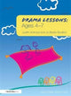 Book cover of: Drama Lessons: Ages 4-7. By: Judith Ackroyd