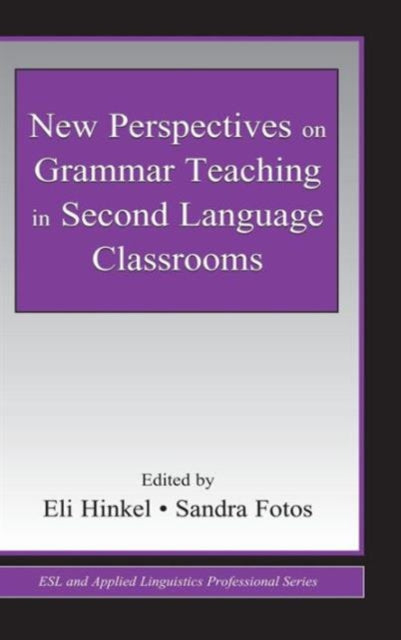 Book cover of: New Perspectives on Grammar Teaching in Second Language Classrooms. By: Eli Hinkel