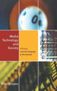 Book cover of: Media Technology and Society. By: Brian Winston