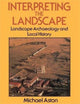 Book cover of: Interpreting the Landscape. By: Michael Aston