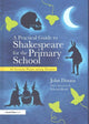 Book cover of: Practical Guide to Shakespeare for the Primary School. By: John Doona