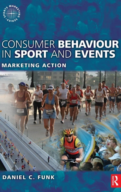 Book cover of: Consumer Behaviour in Sport and Events. By: Daniel Funk