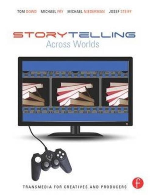 Book cover of: Storytelling Across Worlds. By: Tom Dowd