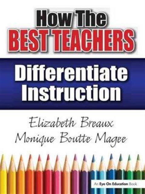 Book cover of: How the Best Teachers Differentiate Instruction. By: Monique Magee