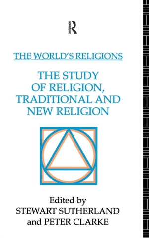 World's Religions: The Study of Religion, Traditional and New Religion