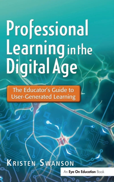 Book cover of: Professional Learning in the Digital Age. By: Kristen Swanson