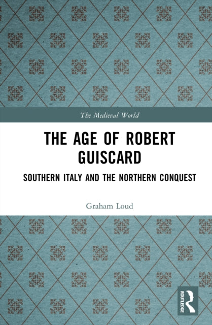 Book cover of: Age of Robert Guiscard. By: Graham Loud